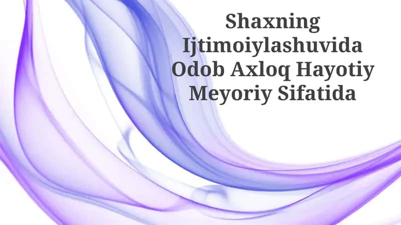 Shaxning Ijtimoiylashuvida Odob Axloq Hayotiy Meyoriy Sifatida 1