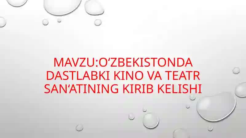 O‘zbekistonda dastlabki kino va teatr san‘atining kirib kelishi
