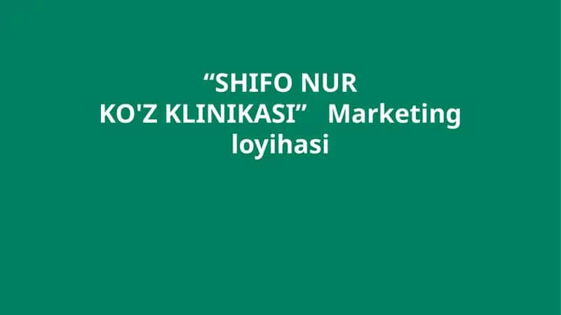 KO'Z KLINIKASI Marketing loyihasi 1