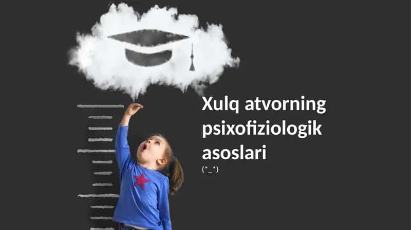Xulq atvorning psixofiziologik asoslari 1