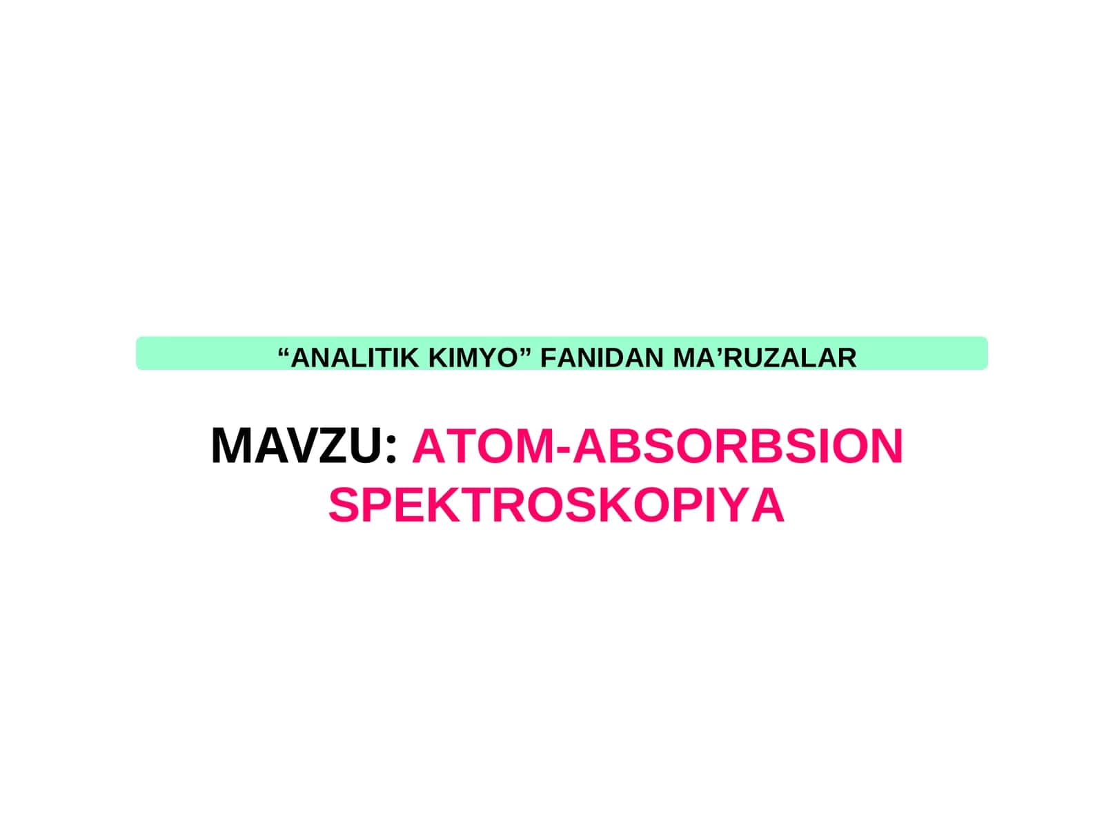“ANALITIKKIMYO”FANIDAN MA’RUZALAR 1