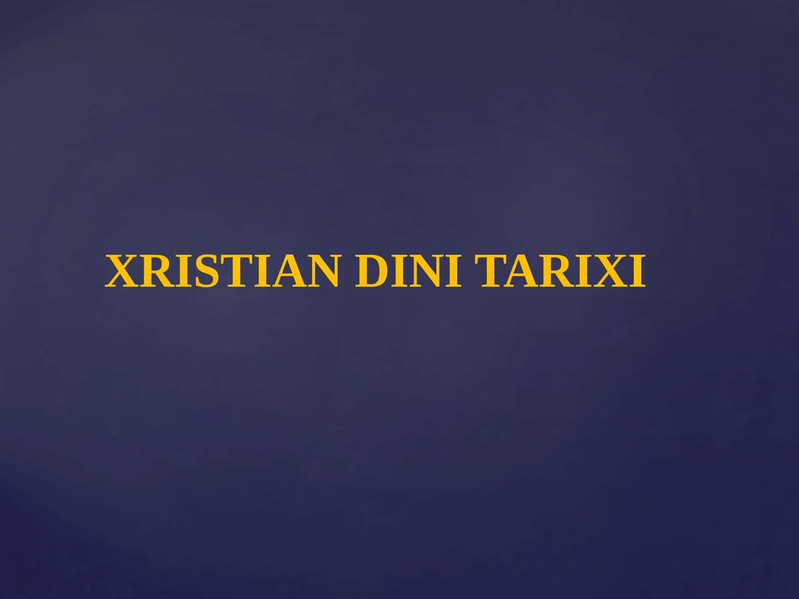 XRISTIAN DINI TARIXI 1