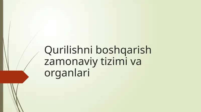 Qurilishni boshqarish zamonaviy tizimi va organlari 1