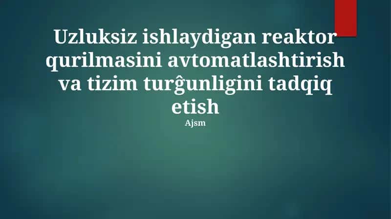 Reaktor blokini avtomatlashtirish va tizim turĝunligini tadqiq etish 1