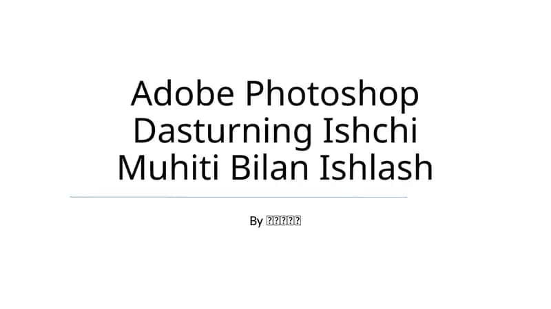 Adobe Photoshop Dasturning Ishchi Muhiti Bilan Ishlash 1