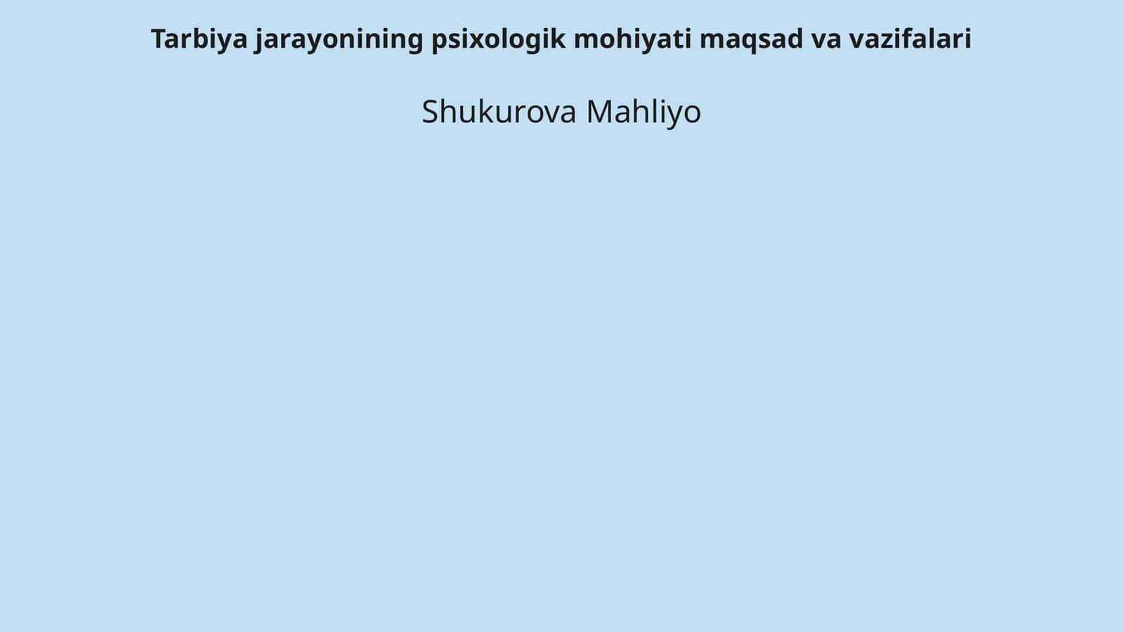 Tarbiya jarayonining psixologik mohiyati maqsad va vazifalari 1