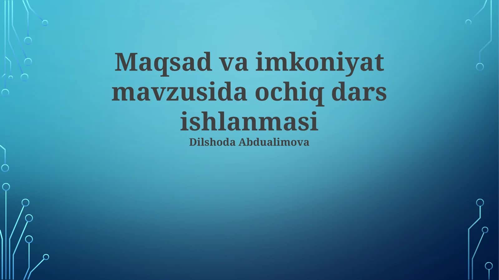 Maqsad va imkoniyat mavzusida ochiq dars ishlanmasi 1