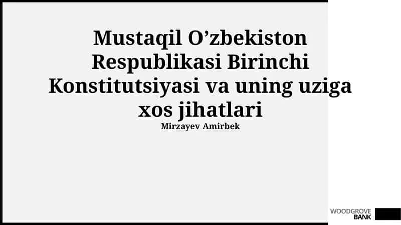Mustaqil O’zbekiston Respublikasi Birinchi Konstitutsiyasi va uning uziga xos jihatlari 1