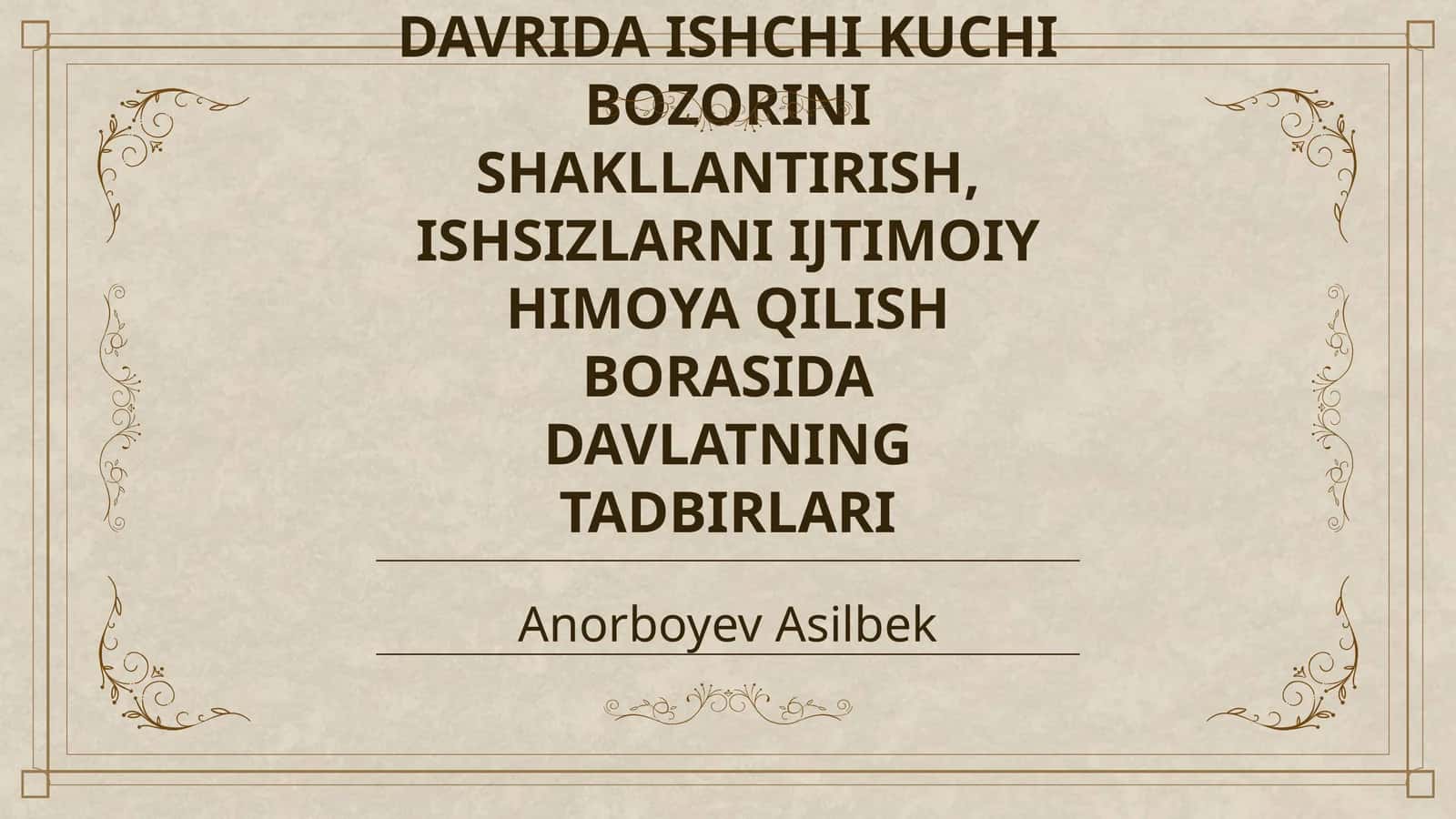 OʻZBEKISTONDA BOZOR IQTISODIYOTIGA OʻTISH DAVRIDA ISHCHI KUCHI BOZORINI SHAKLLANTIRISH, ISHSIZLARNI IJTIMOIY HIMOYA QILISH BORASIDA DAVLATNING TADBIRLARI 1