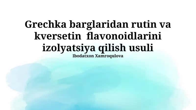 Rutin va Kvertsetin Flavonoidlarini Ajratish Usullari 1