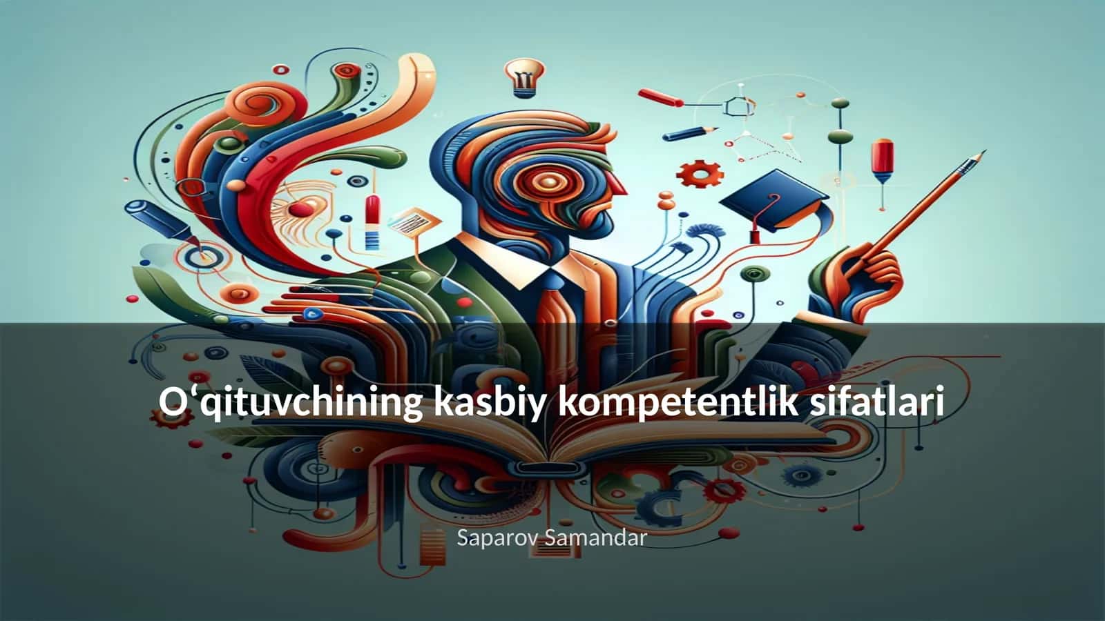 Oʻqituvchining kasbiy kompetentlik sifatlari 1