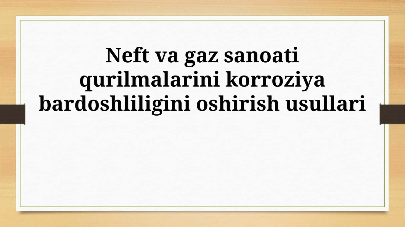 Neft va gaz sanoati qurilmalarini korroziya bardoshliligini oshirish usullari 1
