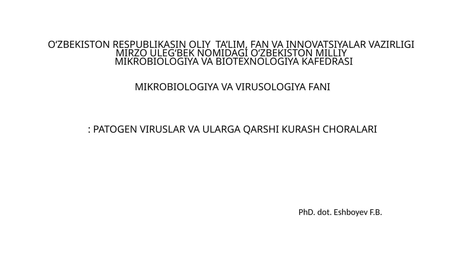 O‘ZBEKISTON MILLIY MIKROBIOLOGIYA VA BIOTEXNOLOGIYA KAFEDRASI 1