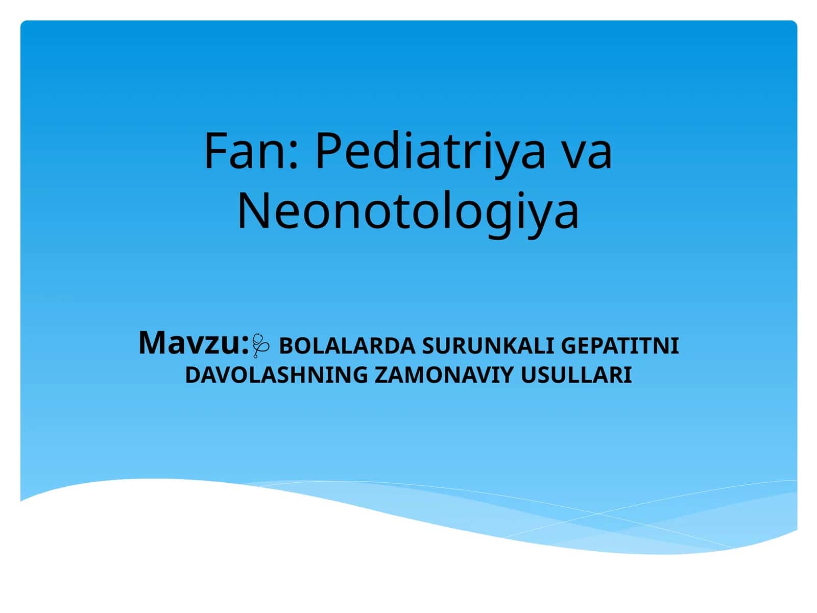 BOLALARDA SURUNKALI GEPATITNI DAVOLASHNING ZAMONAVIY USULLARI 1