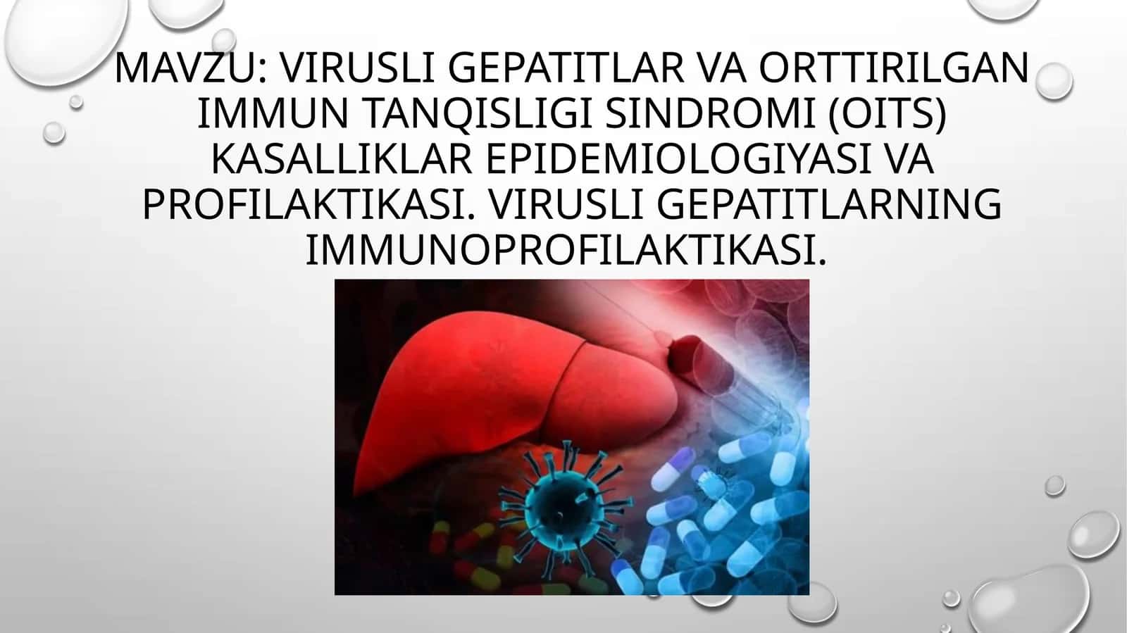 Virusli gepatitlar va Orttirilgan Immun Tanqisligi Sindromi (OITS) kasalliklar epidemiologiyasi va profilaktikasi. Virusli gepatitlarning immunoprofilaktikasi. 1