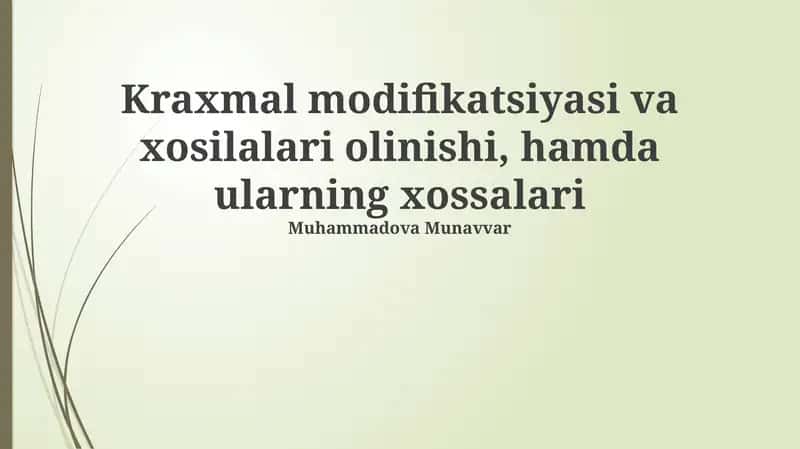 Kraxmal modifikatsiyasi va xosilalari olinishi, hamda ularning xossalari 1