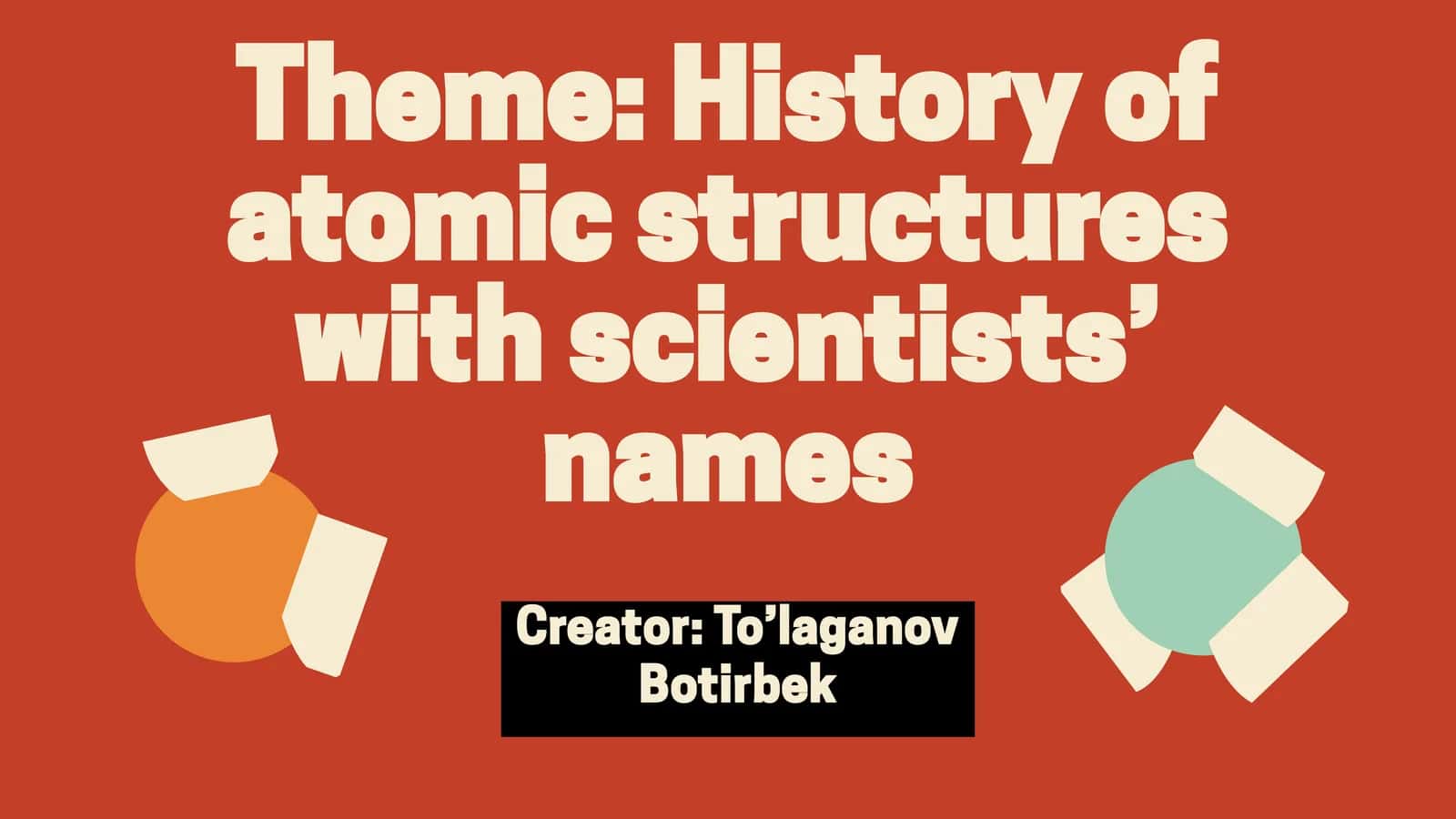 History of Atomic Structures with Scientists’ Names 1