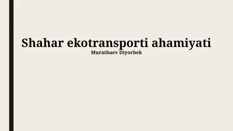 Shahar transporti tizimining ahamiyati 1