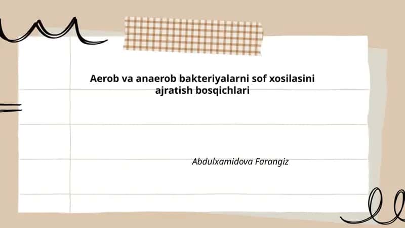 Aerob va anaerob bakteriyalarni sof xosilasini ajratish bosqichlari 1