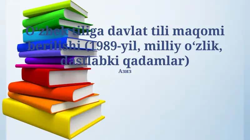 O'zbek tiliga davlat tili maqomi berilishi 1