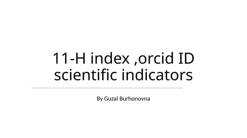 11-H index,orcid ID scientific indicators 1