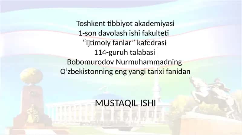 O’zbekistonning eng yangi tarixi fanidan MUSTAQIL ISHI 1