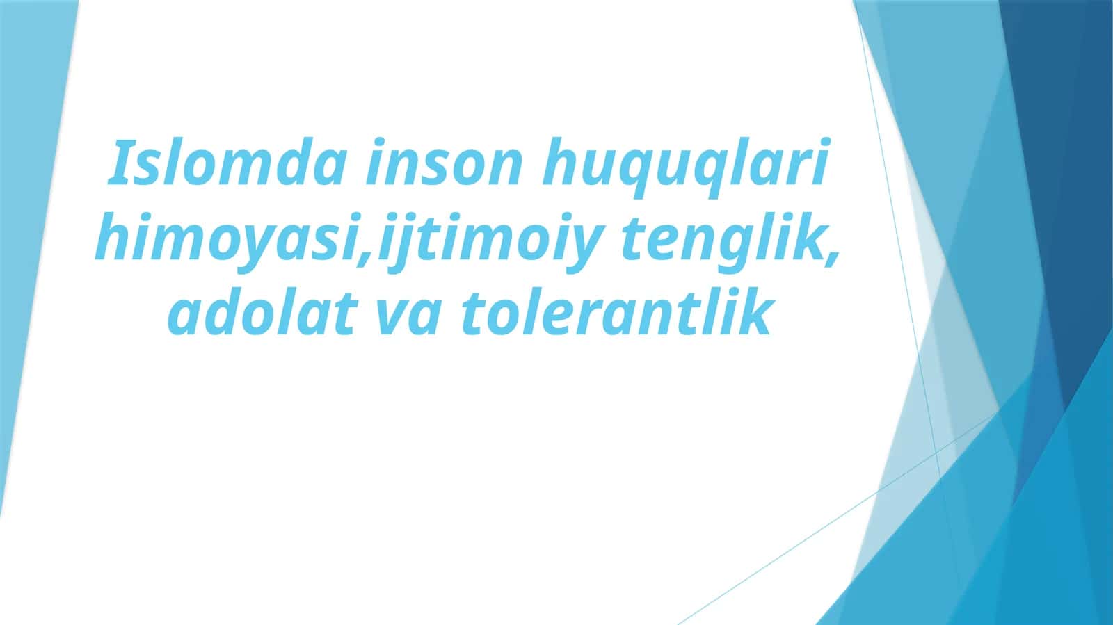 Islomda inson huquqlari himoyasi,ijtimoiy tenglik, adolat va tolerantlik 1