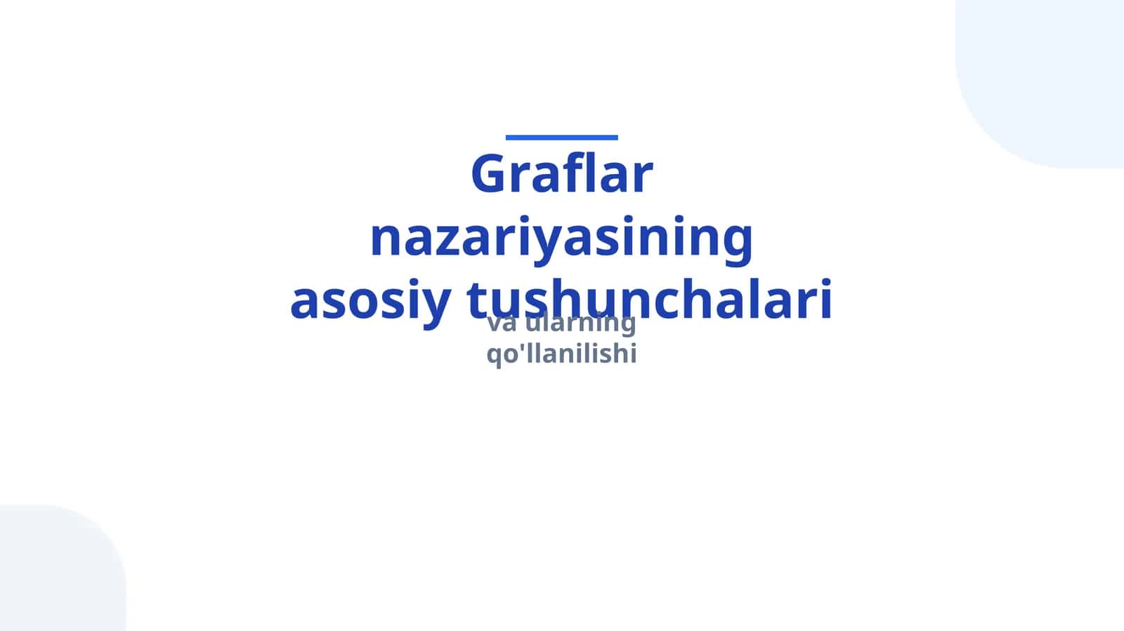 Graflar nazariyasining asosiy tushunchalari va ularning qo'llanilishi 1