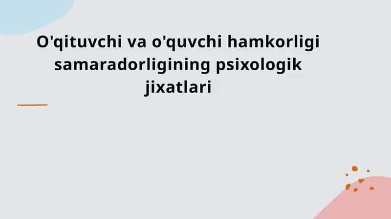 O'qituvchi va o'quvchi hamkorligi samaradorligining psixologik jixatlari 1