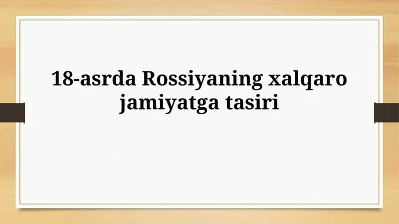 18-asrda Rossiyaning xalqarojamiyatgatasiri 1