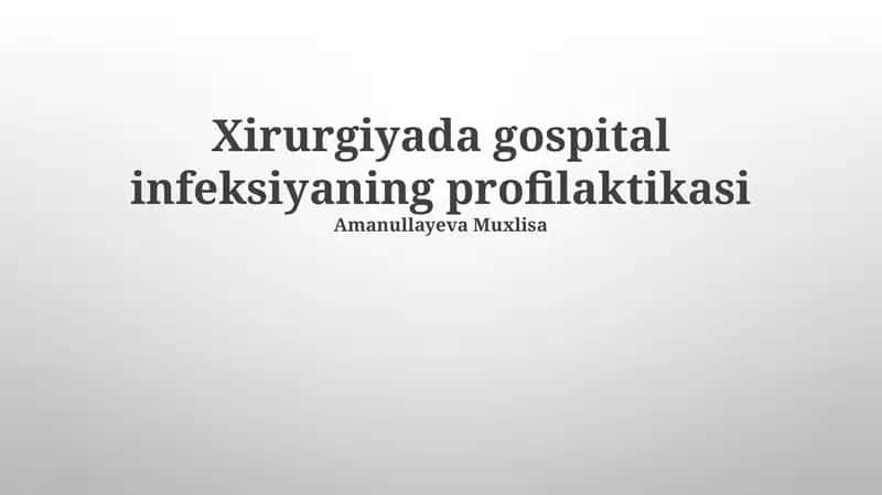 Xirurgiyada gospital infeksiyaning profilaktikasi 1