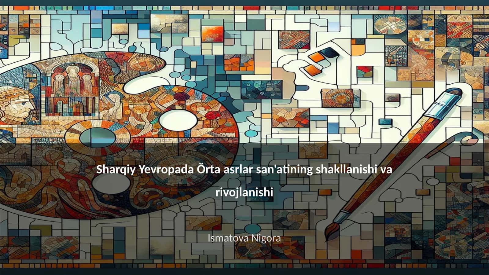 Sharqiy Yevropada Ŏrta asrlar san'atining shakllanishi va rivojlanishi 1