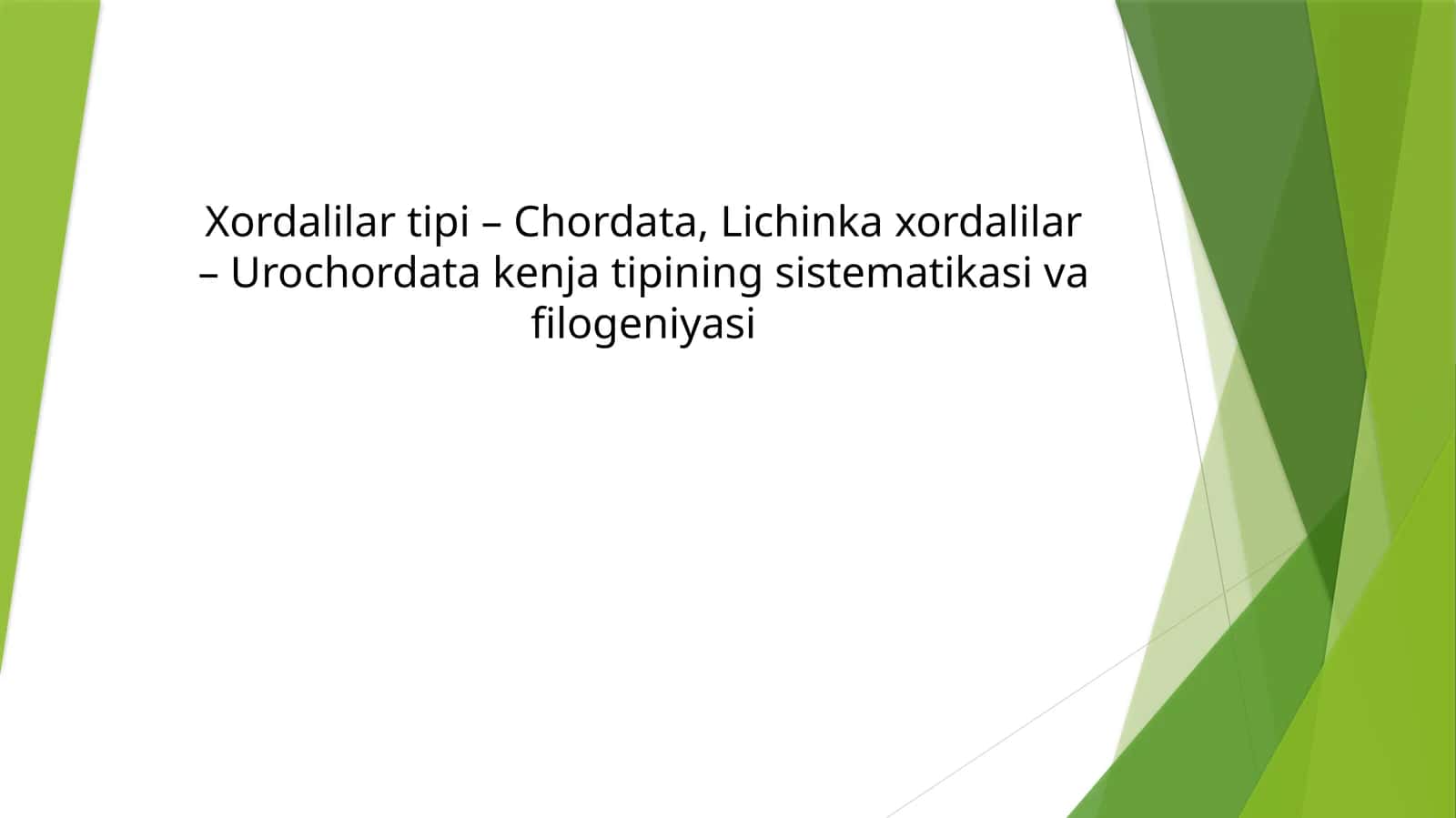 Xordalilar tipi – Chordata,Lichinkaxordalilar– Urochordatakenjatipiningsistematikasivafilogeniyasi 1