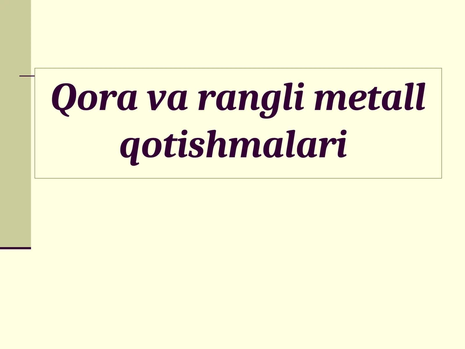 Qora va rangli metall qotishmalari 1