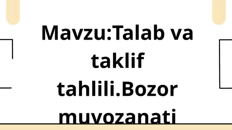 Mavzu:Talab va taklif tahlili.Bozor muvozanati.Slayd 1