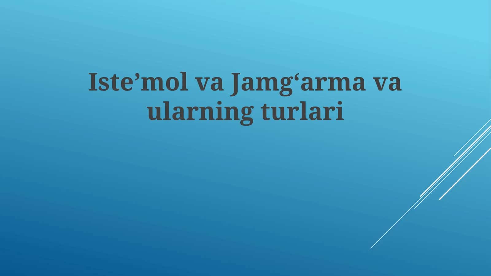 IsteʼmolvaJamgʻarmavaularningturlari 1