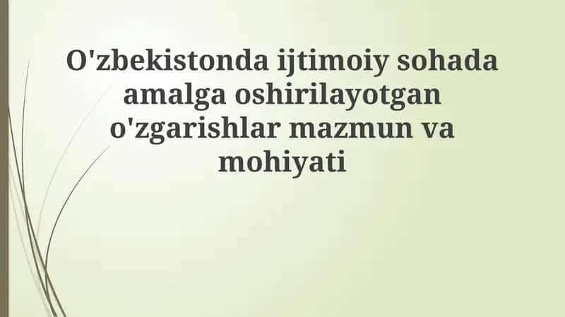 O'zbekistondaijtimoiysohadaamalgaoshirilayotgano'zgarishlarmazmunvamohiyati 1