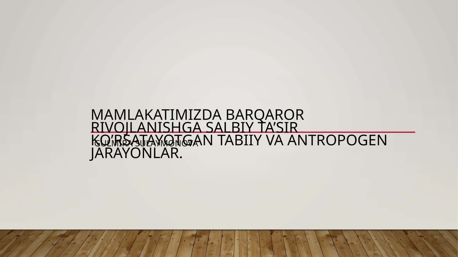 Barqaror rivojlanishga salbiy ta’sir ko‘rsatayotgan tabiiy jarayonlar 1