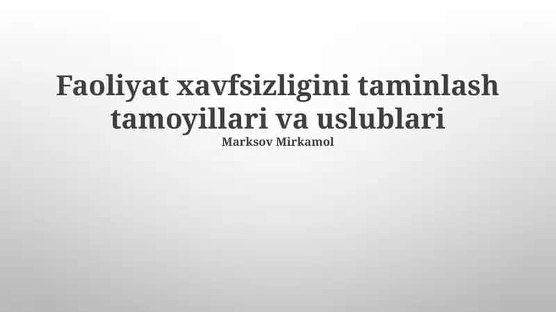 Faoliyat xavfsizligini taminlash tamoyillari va uslublari 1