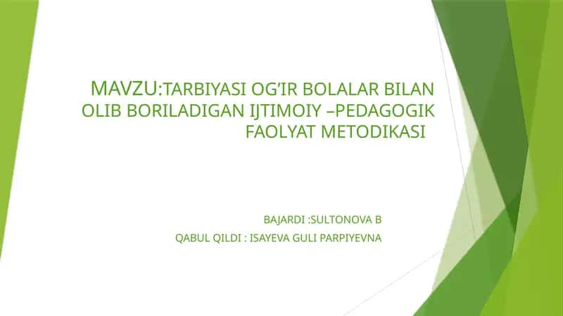 TARBIYASI OG’IR BOLALAR BILAN OLIB BORILADIGAN IJTIMOIY –PEDAGOGIK FAOLYAT METODIKASI 1
