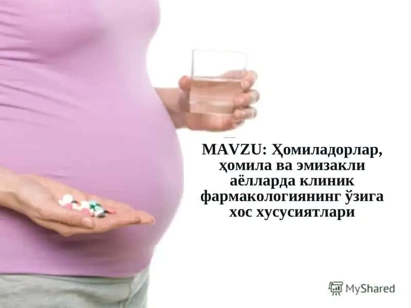 Homiladorlar, homila va emizakli ayollarda klinik farmakologiyaning oʼziga xos xususiyatlari 1