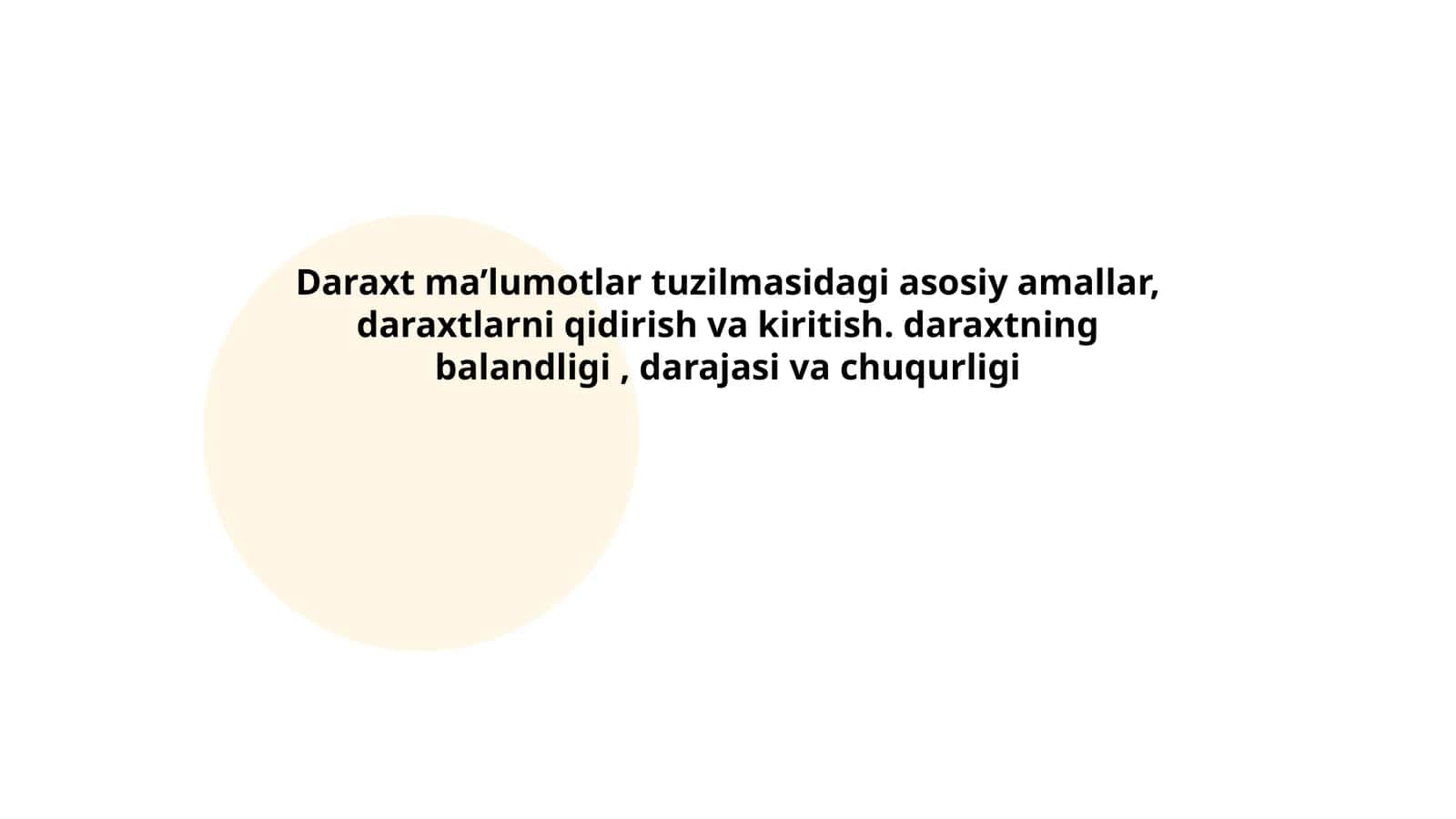 Daraxt ma’lumotlar tuzilmasidagi asosiy amallar, daraxtlarni qidirish va kiritish. daraxtning balandligi, darajasi va chuqurligi 1