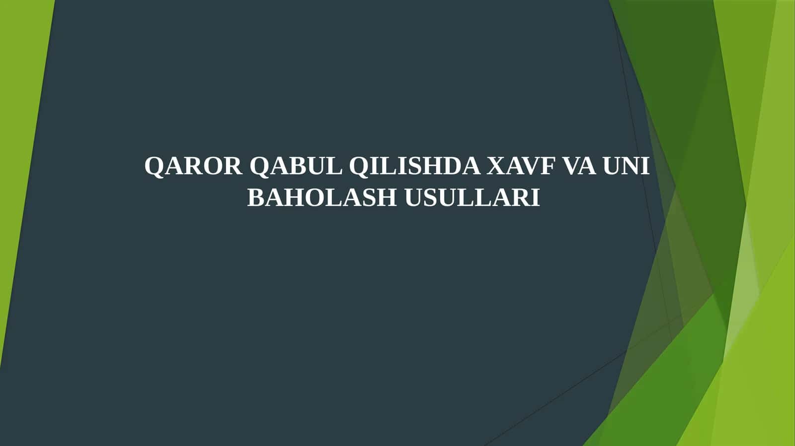 QAROR QABUL QILISHDA XAVF VA UNI BAHOLASH USULLARI 1