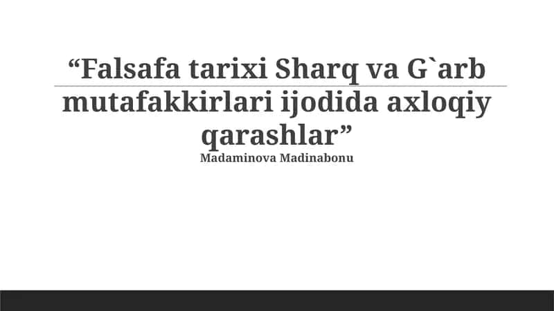 Falsafa tarixi Sharq va G`arb mutafakkirlari ijodida axloqiy qarashlar 1