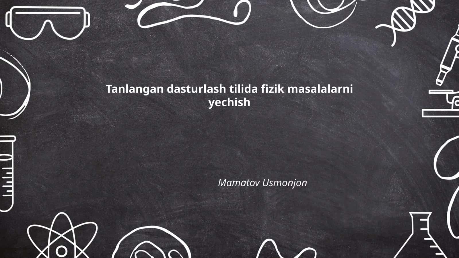 Tanlangan dasturlash tilida fizik masalalarni yechish 1