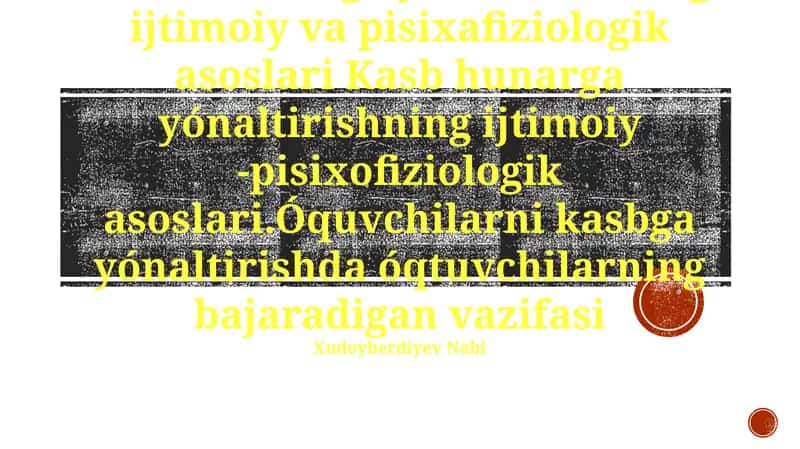 Kasb _hunarga yònaltirishning ijtimoiy va pisixafiziologik asoslari 1