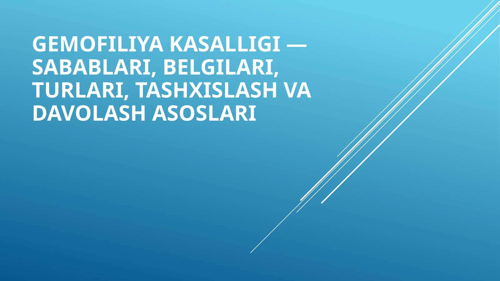 Gemofiliya kasalligi - sabablari, belgilari, turlari, tashxislash va davolash asoslari 1