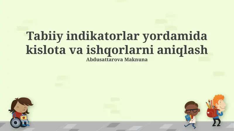 Tabiiy indikatorlar yordamida kislota va ishqorlarni aniqlash 1