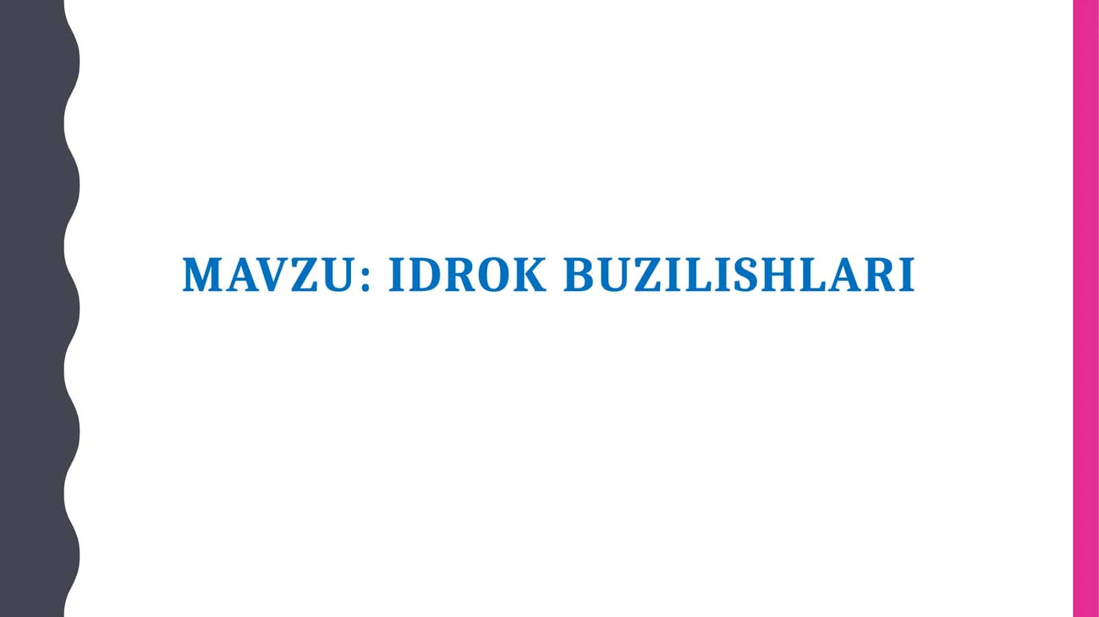 Idrok buzilishlari 1