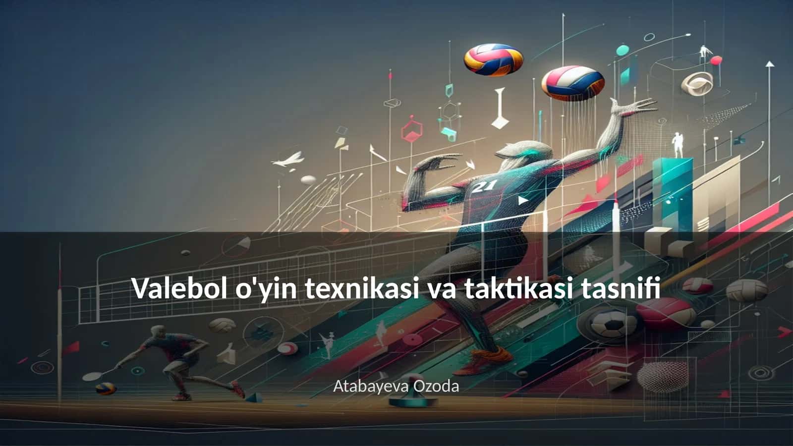 Valebol o'yin texnikasi va taktikasi tasnifi 1